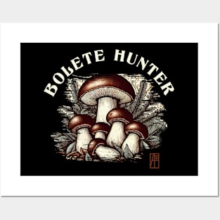 MUSHROOMS - Bolete  Mushrooms - Bolete  Hunter - Bolete Forager Posters and Art